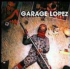 Garage Lopez : Que d'la Gueule !